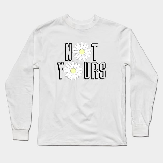 Not Yours Long Sleeve T-Shirt by Vintage Dream